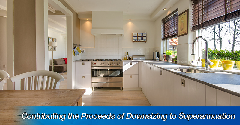 Contributing the Proceeds of Downsizing to Superannuation